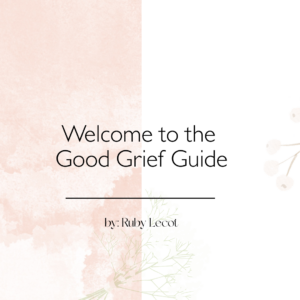 The Good Grief Guide - Self-directed Online Course